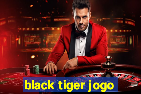 black tiger jogo